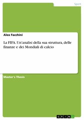 La FIFA. Un'analisi della sua struttura, delle finanze e dei Mondiali di calcio