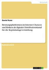 Beratungsplattformen im Internet. Chancen und Risiken als digitaler Distributionskanal für die Kapitalanlagevermittlung