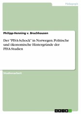 Der 'PISA-Schock' in Norwegen. Politische und ökonomische Hintergründe der PISA-Studien