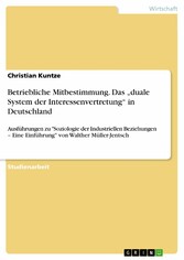 Betriebliche Mitbestimmung. Das 'duale System der Interessenvertretung' in Deutschland