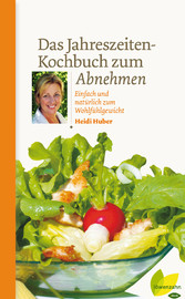 Das Jahreszeiten-Kochbuch zum Abnehmen