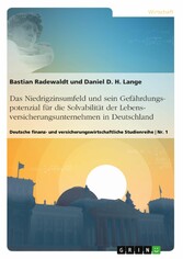 Das Niedrigzinsumfeld und sein Gefährdungspotenzial für die Solvabilität der Lebensversicherungsunternehmen in Deutschland