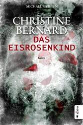 Christine Bernard. Das Eisrosenkind