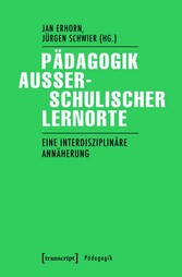 Pädagogik außerschulischer Lernorte