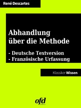 Abhandlung über die Methode - Discours de la méthode