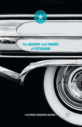 The History and Theory of Fetishism