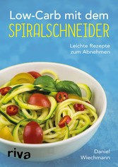 Low-Carb mit dem Spiralschneider