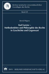 Karl Larenz - Methodenlehre und Philosophie des Rechts in Geschichte und Gegenwart