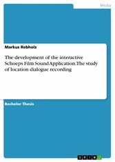 The development of the interactive Schoeps Film Sound Application. The study of location dialogue recording