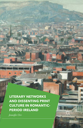 Literary Networks and Dissenting Print Culture in Romantic-Period Ireland