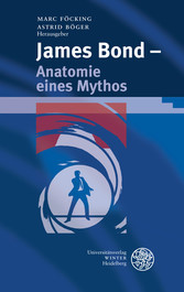 James Bond - Anatomie eines Mythos