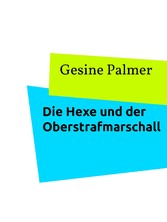 Die Hexe und der Oberstrafmarschall