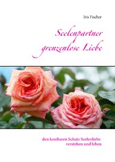 Seelenpartner grenzenlose Liebe