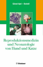 Reproduktionsmedizin und Neonatologie von Hund und Katze