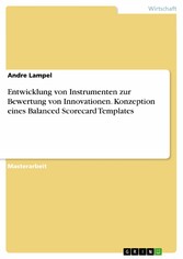 Entwicklung von Instrumenten zur Bewertung von Innovationen. Konzeption eines Balanced Scorecard Templates