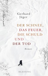 Der Schnee, das Feuer, die Schuld und der Tod