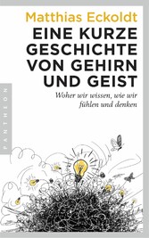 Eine kurze Geschichte von Gehirn und Geist