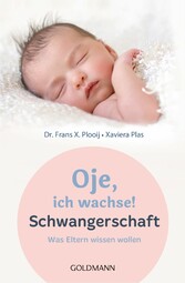 Oje, ich wachse! Schwangerschaft