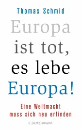 Europa ist tot, es lebe Europa!