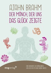 Ajahn Brahm - Der Mönch, der uns das Glück zeigte