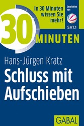 30 Minuten Schluss mit Aufschieben