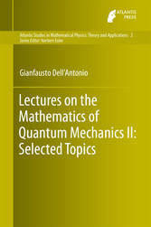 Lectures on the Mathematics of Quantum Mechanics II: Selected Topics