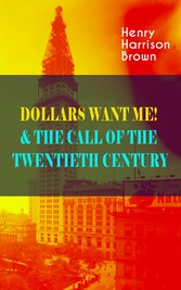 DOLLARS WANT ME! & THE CALL OF THE TWENTIETH CENTURY