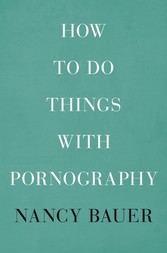 How to Do Things with Pornography