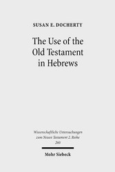 The Use of the Old Testament in Hebrews