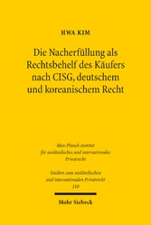 Die Nacherfüllung als Rechtsbehelf des Käufers nach CISG, deutschem und koreanischem Recht