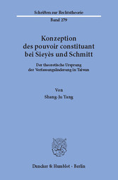 Konzeption des pouvoir constituant bei Sieyès und Schmitt.