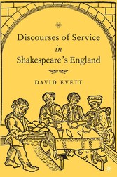 Discourses of Service in Shakespeare's England