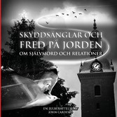 Skyddsänglar och fred på jorden om självmord och relationer