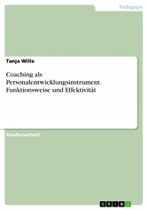 Coaching als Personalentwicklungsinstrument. Funktionsweise und Effektivität