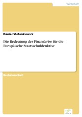 Die Bedeutung der Finanzkrise für die Europäische Staatsschuldenkrise