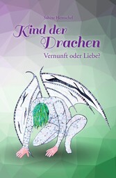 Kind der Drachen - Vernunft oder Liebe?