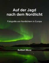 Auf der Jagd nach dem Nordlicht