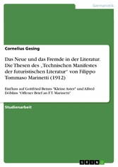 Das Neue und das Fremde in der Literatur. Die Thesen des 'Technischen Manifestes der futuristischen Literatur' von Filippo Tommaso Marinetti (1912)