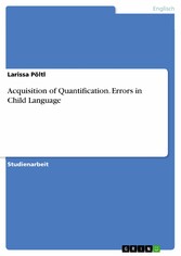 Acquisition of Quantification. Errors in Child Language