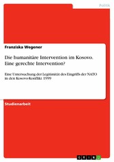 Die humanitäre Intervention im Kosovo. Eine gerechte Intervention?