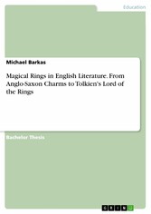 Magical Rings in English Literature. From Anglo-Saxon Charms to Tolkien's Lord of the Rings