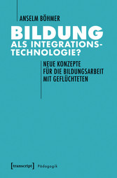 Bildung als Integrationstechnologie?