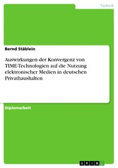 Auswirkungen der Konvergenz von TIME-Technologien auf die Nutzung elektronischer Medien in deutschen Privathaushalten