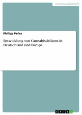 Entwicklung von Cannabisdelikten in Deutschland und Europa