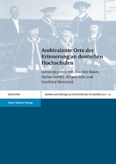 Ambivalente Orte der Erinnerung an deutschen Hochschulen