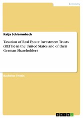 Taxation of Real Estate Investment Trusts (REITs) in the United States and of their German Shareholders