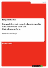 Die Ausdifferenzierung des Beamtenrechts auf Länderebene nach der Föderalismusreform