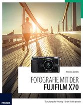 Fotografie mit der Fujifilm X70