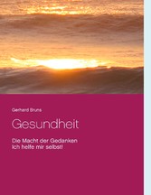 Gesundheit  Die Macht der Gedanken