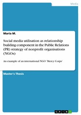 Social media utilisation as relationship building component in the Public Relations (PR) strategy of nonprofit organisations (NGOs)